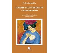 Il paese di un ventaglio e altri racconti. Testo spagnolo a fronte