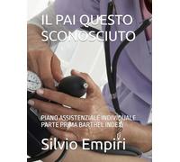 IL PAI QUESTO SCONOSCIUTO: PIANO ASSISTENZIALE INDIVIDUALE PARTE PRIMA BARTHEL INDEX
