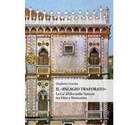 Il «Palagio Traforato». La Ca' D'oro Nella Venezia Tra Otto E Novecento