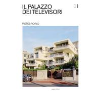Il palazzo dei televisori. Piero Fiorio
