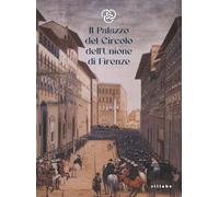 Il palazzo del Circolo dell'Unione di Firenze