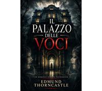 Il palazzo delle voci: Un romanzo horror psicologico