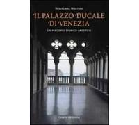 Il Palazzo Ducale Di Venezia. Un Percorso Storico-Artistico