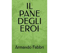IL PANE DEGLI EROI