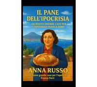 Il pane dell'ipocrisia: un nuovo grande caso per l'ispettrice Franca Ferri