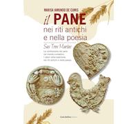 Il pane nei riti antichi e nella poesia. Sas tres marias