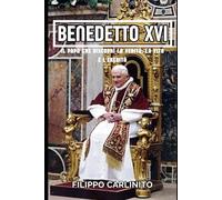 Il Papa che Riscoprì la Verità: La Vita e l'Eredità di Benedetto XVI