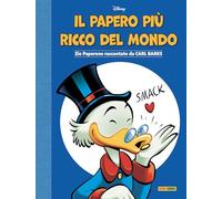 Il papero più ricco del mondo. Zio Paperone raccontato da Carl Barks