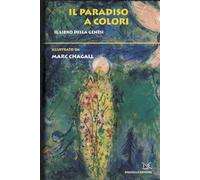 Il Paradiso a colori. Il libro della genesi. Ediz. illustrata