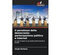 Il paradosso della democrazia: partecipazione politica e Internet