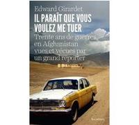 Il paraît que vous voulez me tuer Edward Girardet (Auteur), Gilles Berton (Traduction)