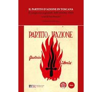 Il Partito d'Azione in Toscana. Il congresso regionale dell'ottobre 1945