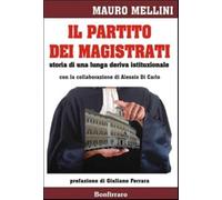 Il partito dei magistrati. Storia di una lunga deriva istituzionale