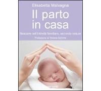 Il Parto In Casa. Nascere Nell'intimità Familiare, Secondo Natura