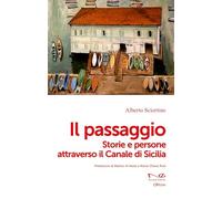 Il passaggio. Storie e persone attraverso il Canale di Sicilia