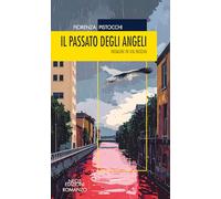 Il passato degli angeli. Indagini in Via Padova