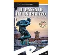 Il Passato Ha Un Prezzo. Il Commissario Botteghi E Una Brutta Storia Livornese