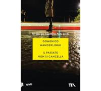 Il passato non si cancella. Un caso per l'ispettrice Anita Landi