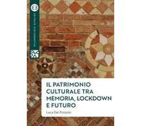 Il Patrimonio Culturale Tra Memoria, Lockdown E Futuro