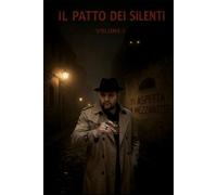 Il patto dei silenti: Volume 1