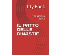 IL PATTO DELLE DINASTIE: The Whitley Legacy