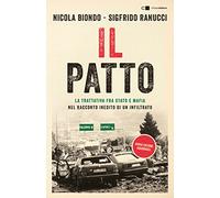 Il patto. La trattativa Stato e mafia nel racconto inedito di un infiltrato. Nuova ediz.