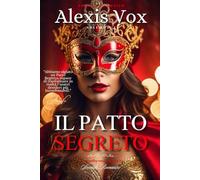 IL PATTO SEGRETO: Romanzo d'amore & Thriller Erotico (Volume 2)