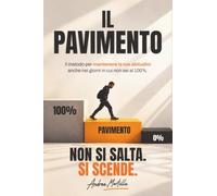 IL PAVIMENTO: Il metodo per mantenere le tue abitudini anche nei giorni in cui non sei al 100%