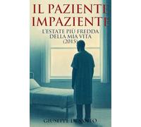 Il paziente impaziente: L'estate più fredda della mia vita