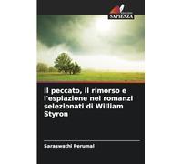 Il peccato, il rimorso e l'espiazione nei romanzi selezionati di William Styron