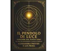 Il Pendolo di Luce: Domande dal Punto Zero