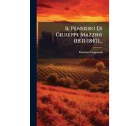Il Pensiero Di Giuseppe Mazzini (1831-1843)...