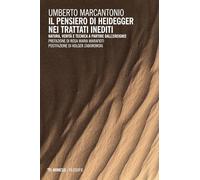 Il pensiero di Heidegger nei trattati inediti. Natura, verità e tecnica a partire dall’ereignis
