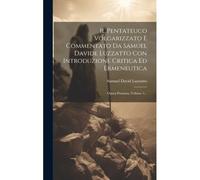 Il Pentateuco Volgarizzato E Commentato Da Samuel Davide Luzzatto Con Introduzione Critica Ed Ermeneutica: Opera Postuma, Volume 3...