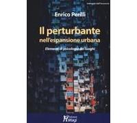 Il Perturbante Nell'espansione Urbana. Elementi Di Psicologia Dei Luoghi