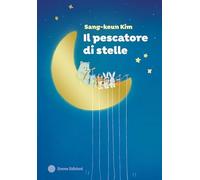 Il pescatore di stelle. Ediz. a colori