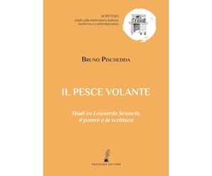 Il pesce volante. Studi su Leonardo Sciascia, il potere e la scrittura