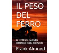 IL PESO DEL FERRO: La verità sulle Harley tra ingegneria, strada e comunità
