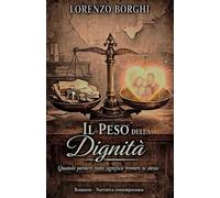 IL PESO DELLA DIGNITÀ: Quando perdere tutto significa trovare sé stessi