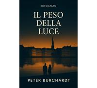 Il peso della luce: Romanzo