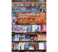 Il Peso Delle Nuvole Parlanti: Il Ruolo Storico Dei Fumetti Nell'età Contemporanea