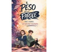 Il peso delle parole: Due storie, lo stesso silenzio