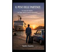 Il peso delle partenze: Una storia di partenze, scelte e ritorni impossibili