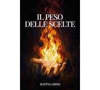 Il Peso delle Scelte