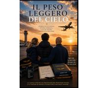 Il peso leggero del cielo: Storia di un figlio, di una famiglia e di un sogno diventato mestiere.