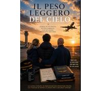 Il peso leggero del cielo: Storia di un figlio, di una famiglia e di un sogno diventato mestiere.