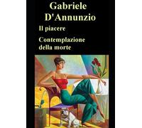 Il piacere; Contemplazione della morte (Italian Edition)