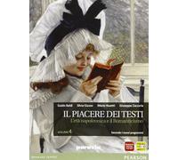 Il piacere dei testi. Per le Scuole superiori. Con espansione online. L'età napoleonica e il Romanticismo (Vol. 4)