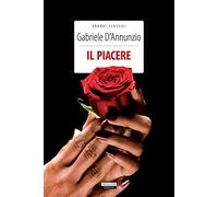 Il piacere. Ediz. integrale. Con Segnalibro