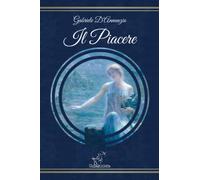 Il Piacere (Nuova edizione con note esplicative dei termini e delle frasi straniere)